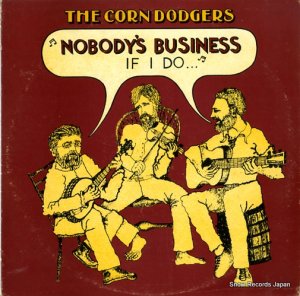 THE CORN DODGERS - nobody's business if i do - ROOSTER106