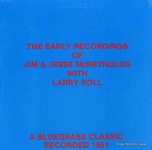JIM & JESSE - the early recordings of jim & jesse mcreynolds with larry roll - 38121