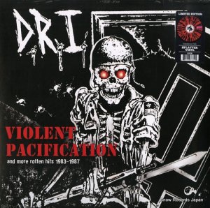 D.R.I. - violent pacification and more rotten hits 1983-1987 - CLO3785