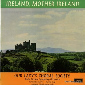 OUR LADY'S CHORAL SOCIETY - ireland, mother ireland - ZRG5434