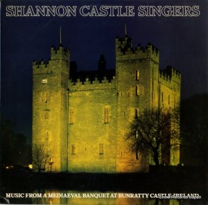 SHANNON CASTLE SINGERS - music from a mediaeval banquet at bunratty castle, ireland - RGLP2