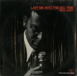 HERB JUBIRT - laff me into the big time - SHL32095