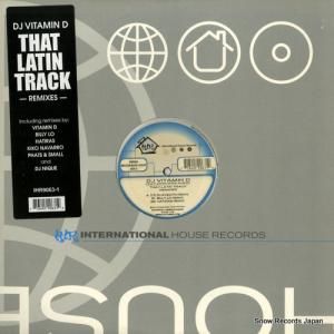 DJ VITAMIN D - that latin track (remixes) - IHR9063-1