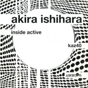 アキラ・イシハラ - inside active - KAZ40