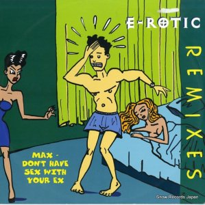 E-ROTIC - max don't have sex with you ex (remixes) - INT125.816