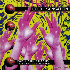 COLD SENSATION - rase your hands(to the way the wind blows) - DFC245