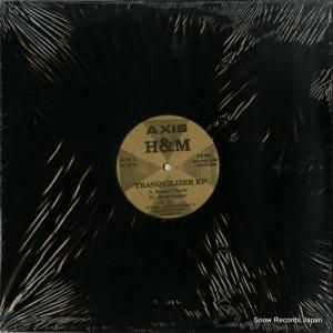 H&M - tranquilizer ep - AX-001