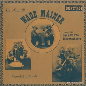 ɡᥤʡ the songs of wade mainer and the sons of the mountaineers COUNTY404