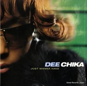 DEE CHIKA just wanna have DCLP-0001