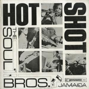 THE SOUL BROS. hot shot SOLP112