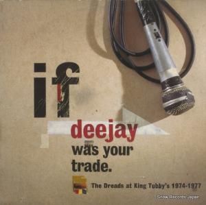 V/A if deejay was your trade (the dreads at king tubby's 1974-1977) BAFLP001