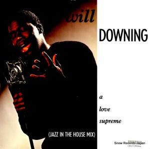 ウィル・ダウニング a love supreme (jazz in the house mix) 12BRW90