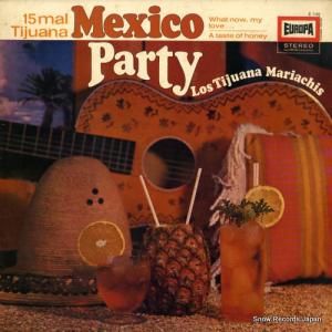 LOS TIJUANA MARIACHIS mexico party E148