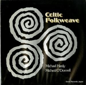 MICHAEL HANLY AND MICHEAL O'DONNELL celtic folkweave 2908013