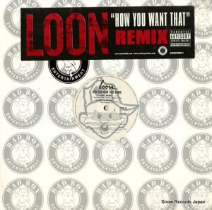 LOON - how you want that(remix) - UNIR21050-1