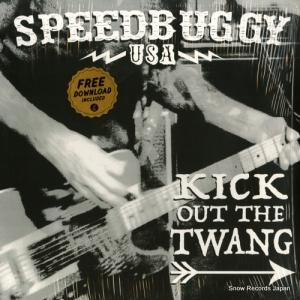 SPEEDBUGGY USA - kick out the twang - SPB001