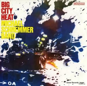MICHAEL SCHREMMER BAND big city heat STEREO185/ST185