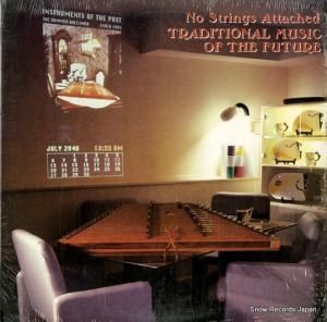 NO STRINGS ATTACHED - traditional music of the future - TR-5051