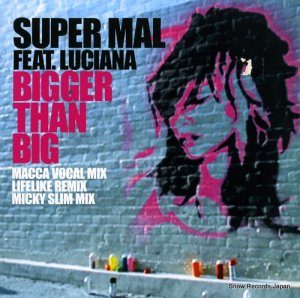 SUPER MAL FEAT. LUCIANA - bigger than big - 1740254