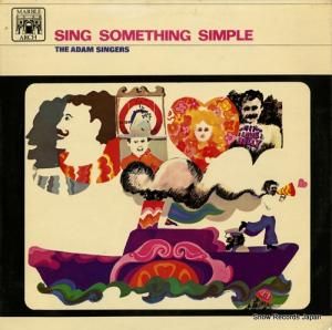 THE ADAM SINGERS - sing something simple - MAL637