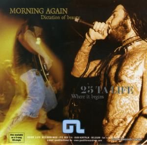 MORNING AGAIN / 25 TA LIFE - dictation of beuty / where it begins - ED021
