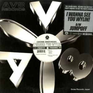 CRUNK BROTHERS i wanna you wylin! / jump off AV217