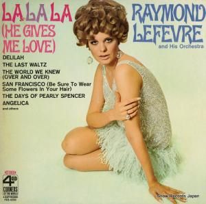 レーモン・ルフェーヴル - la la la(he gives me love) - FCS-4250