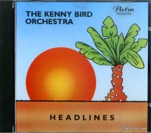 CD: THE KENNY BIRD ORCHESTRA - headlines - 729004