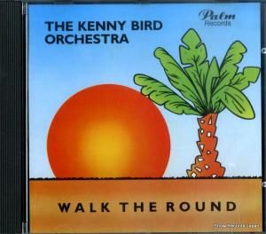 CD: THE KENNY BIRD ORCHESTRA - walk the round - 729009