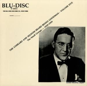 ベニー・グッドマン - the unheard and seldom heard benny goodman volume 5 - T1011