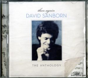 CD: デヴィッド・サンボーン - then again the anthology - 8122797288