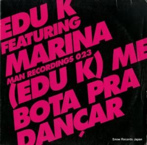 EDU K - me bota pra dancar - MAN023