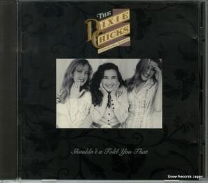 CD: ディクシー・チックス - shouldn't a told you that - CCR9369-2