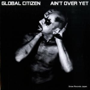 GLOBAL CITIZEN ain't over yet GH1040V