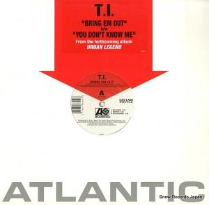 T.I. - bring em out - 0-93395