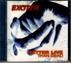CD: エキサイター - better live than dead - PILOT138