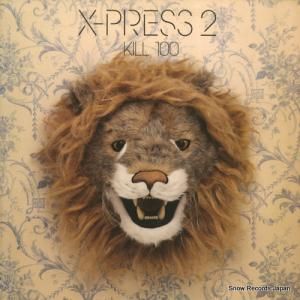 X PRESS 2 - kill 100 - SKINT124