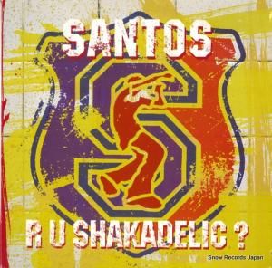 SANTOS - r u shakadelic? - CENT1LP