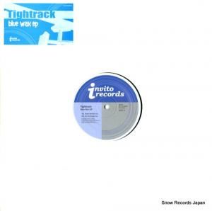 TIGHTRACK - blue wax ep - INVITO002