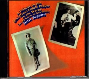 CD: マール・ハガード - a tribute to the best damn fiddle player in the world - 3-7900-2