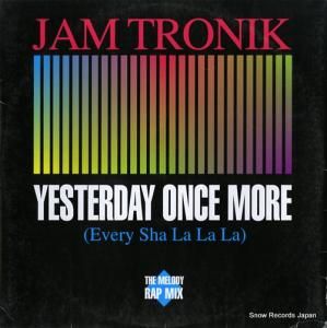 JAM TRONIK - yesterday once more (every sha la la la) - ZYX6492-12