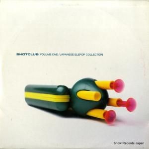 V/A - shotclub volume one / japanese elepop collection - SHOTVIN001