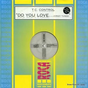TC CONTROL - do you love...(crazy tunes) - ROCA10