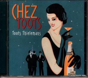 CD: トゥーツ・シールマンス - chez toots - 01005-82160-2