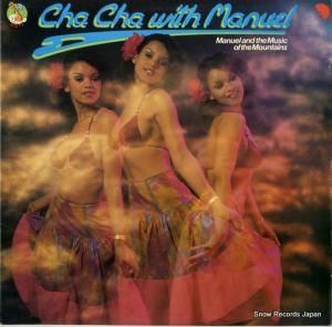 マニュエルとミュージック・オブ・ザ・マウンティンズ - cha cha with manuel - NTS152