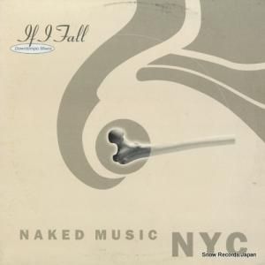 ネイキッド・ミュージック・NYC if i fall (downtempo mixes) OM-013SV