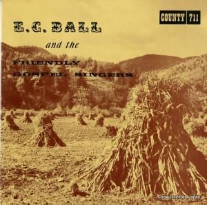 E.C. BALL e.c. ball and the friendly gospel singers COUNTY711