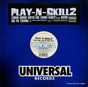 プレイ・ン・スキルズ - come home with me (ohh! boby) / do ya thang - B0006196-11