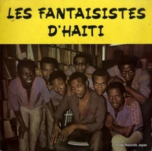 LES FANTAISISTES D'HAITI les fantaisistes d'haiti RCG10000