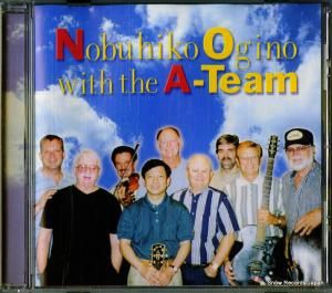 CD: OGINO, NOBUHIKO WITH THE A TEAM - nobuhiko ogino with the a team - FORTWORTHNO-0002